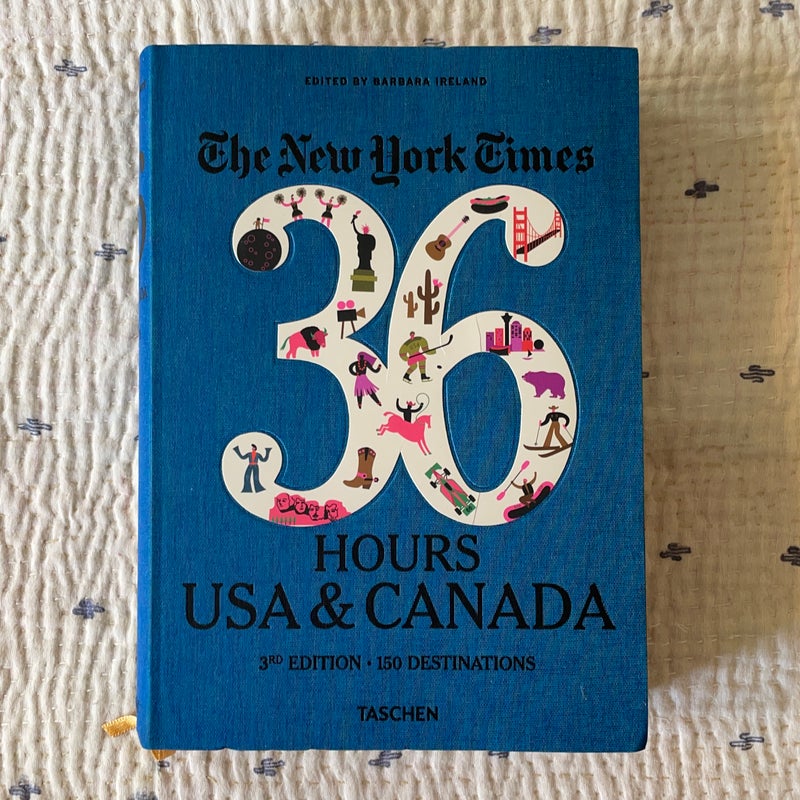 The New York Times 36 Hours. USA and Canada. 3rd Edition