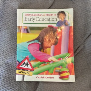 Safety, Nutrition and Health in Early Education