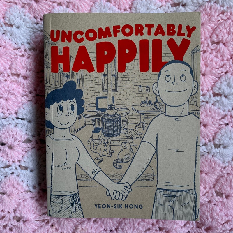 Uncomfortably Happily