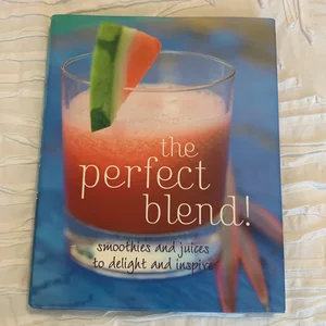The Perfect Blend!