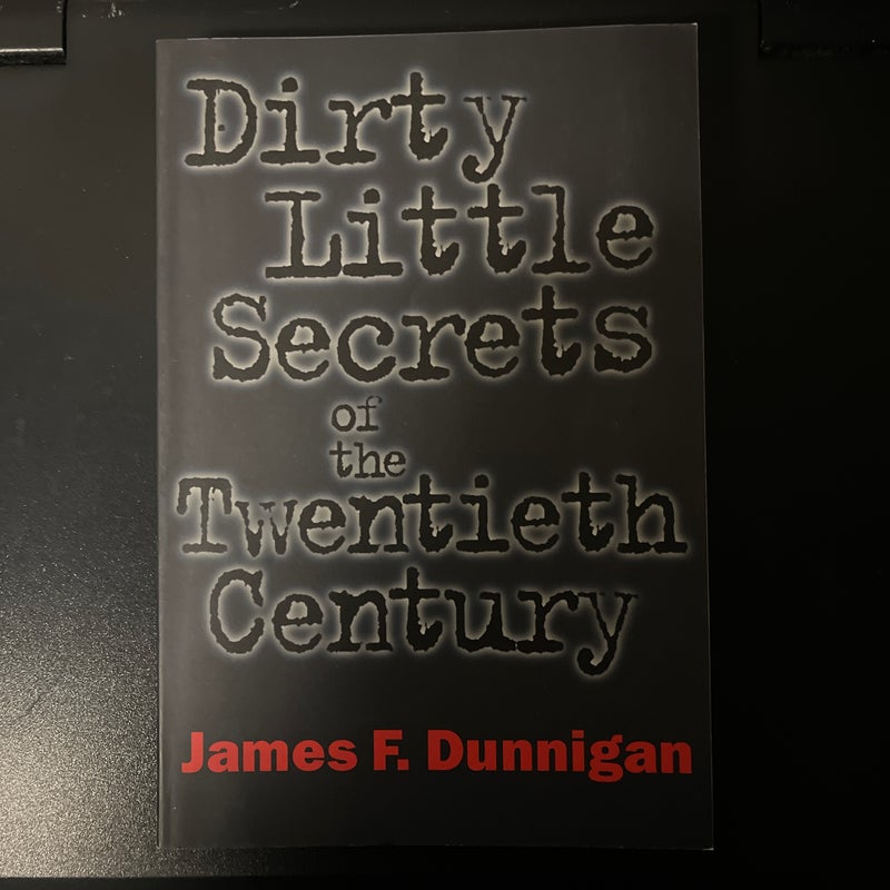 Dirty Little Secrets of the Twentieth Century