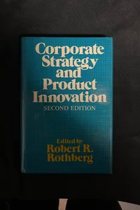 Corporate Strategy and Product Innovation