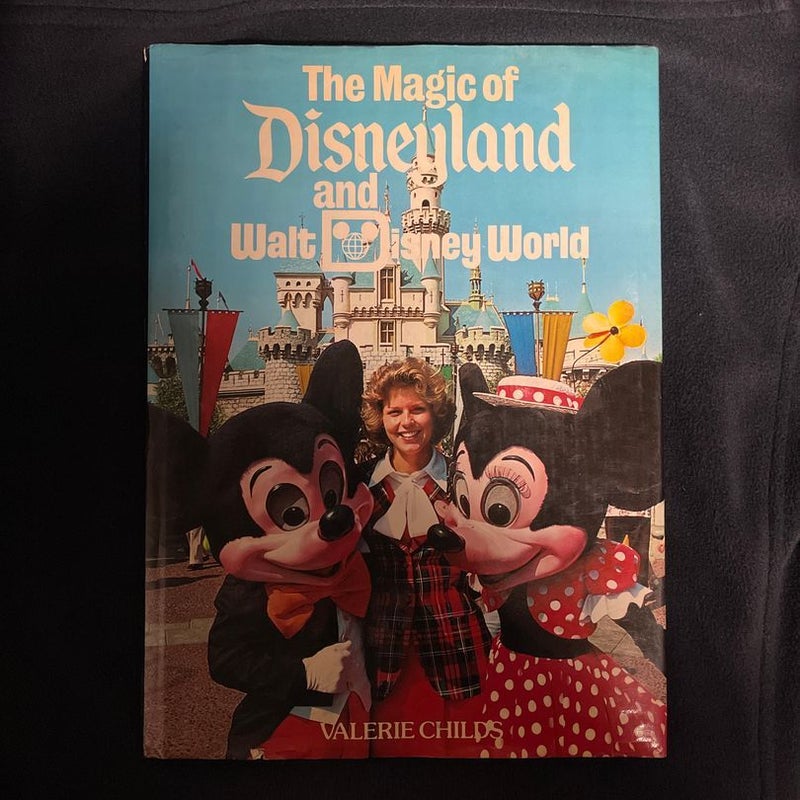 The Magic of Disneyland and Walt Disney World
