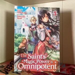 The Saint's Magic Power Is Omnipotent (Light Novel) Vol. 3
