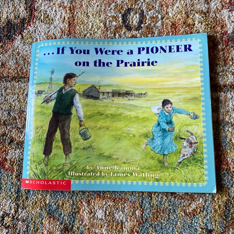 If You Were a Pioneer on the Prairie