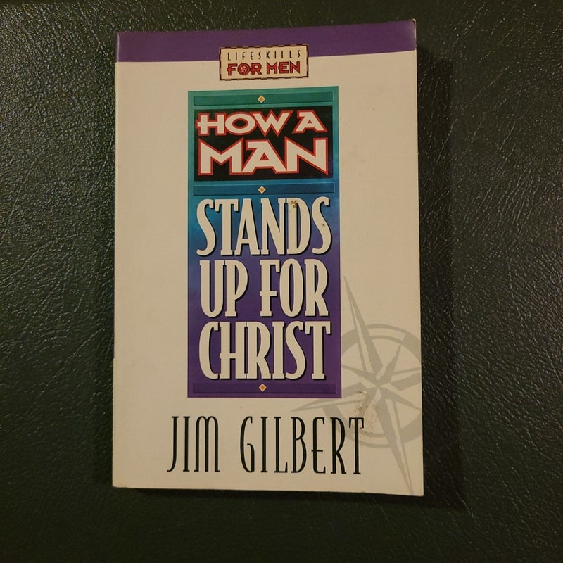 How a Man Stands up for Christ