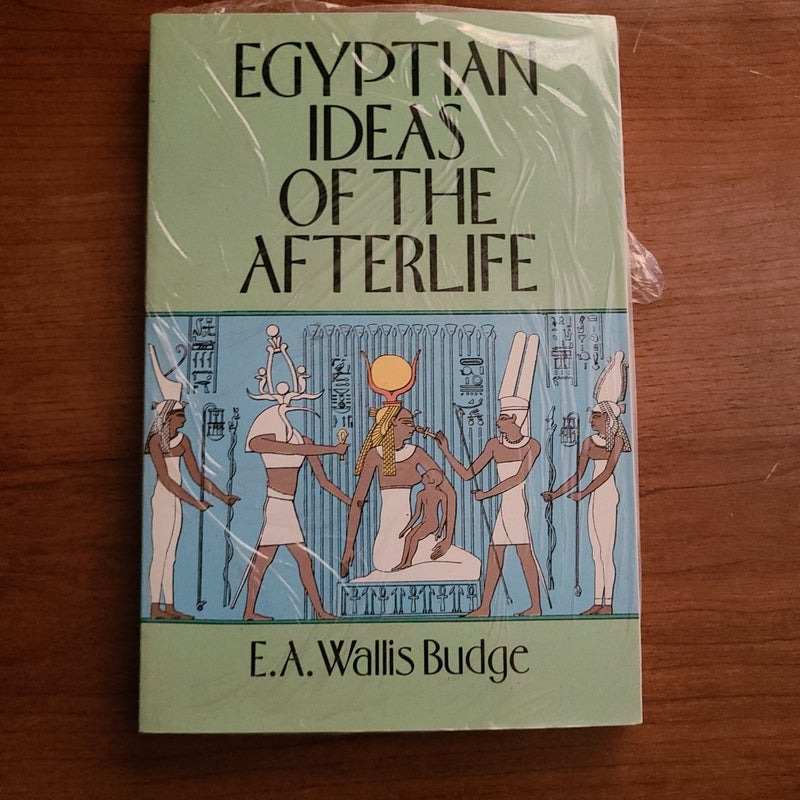 Egyptian Ideas of the Afterlife