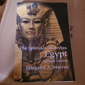 The Splendor That Was Egypt