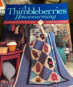 A Thimbleberries Housewarming