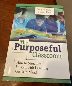 The Purposeful Classroom