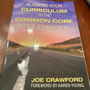 Aligning Your Curriculum to the Common Core State Standards