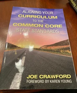 Aligning Your Curriculum to the Common Core State Standards