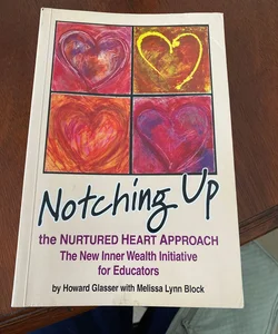 Notching up the Nurtured Heart Approach