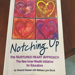 Notching up the Nurtured Heart Approach