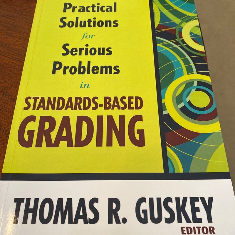 Practical Solutions for Serious Problems in Standards-Based Grading