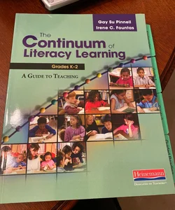 The Continuum of Literacy Learning, Grades K-2