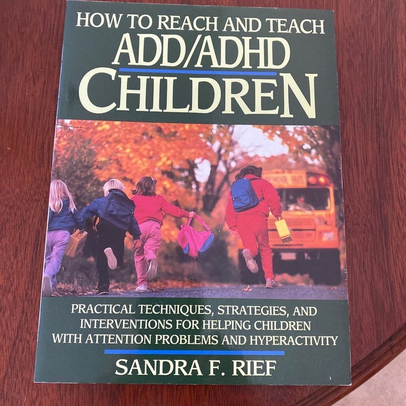 How to Reach and Teach ADD/ADHD Child