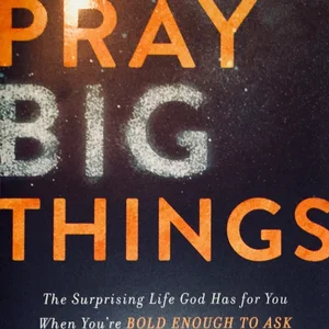Pray Big Things