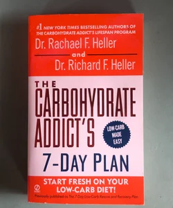 The Carbohydrate Addict’s 7-Day Plan