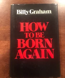 How to Be Born Again
