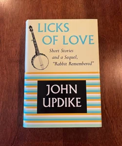 Licks of Love (First Edition)