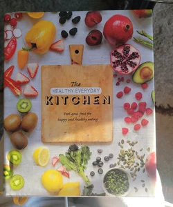 The Healthy Everyday Kitchen