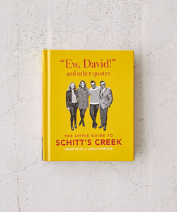 (Ew, David, and Other Quotes) the Little Guide to Schitt's Creek