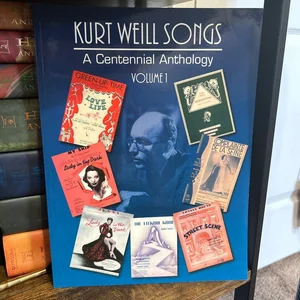 Kurt Weill Songs - a Centennial Anthology - Volume 1