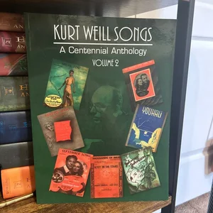 Kurt Weill Songs - a Centennial Anthology - Volume 2