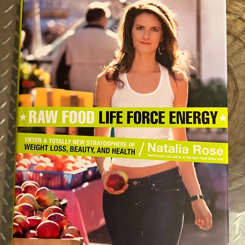 The Raw Food Life Force Energy