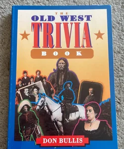 The Old West Trivia Book