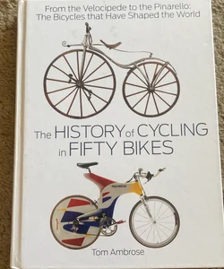 The History of Cycling in Fifty Bikes