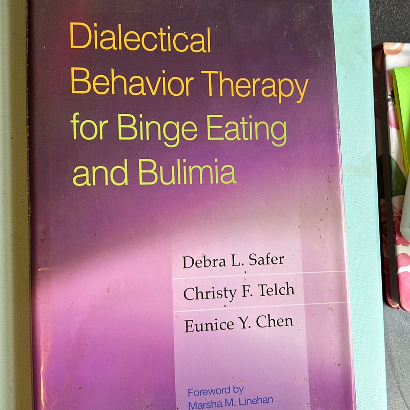 Dialectical Behavior Therapy for Binge Eating and Bulimia