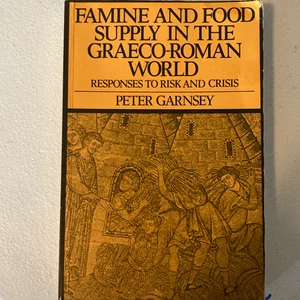 Famine and Food Supply in the Graeco-Roman World