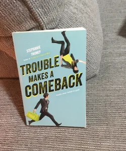 Trouble Makes a Comeback