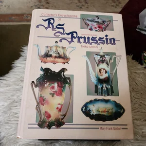 Collector's Encyclopedia of R. S. Prussia