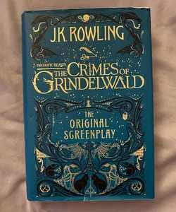 Fantastic Beasts: the Crimes of Grindelwald: the Original Screenplay