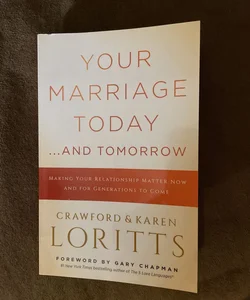 Your Marriage Today... and Tomorrow