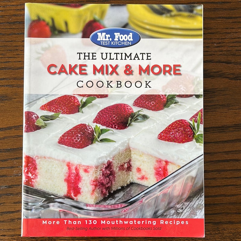 Mr. Food Test Kitchen-The Ultimate Cake Mix and More Cookbook