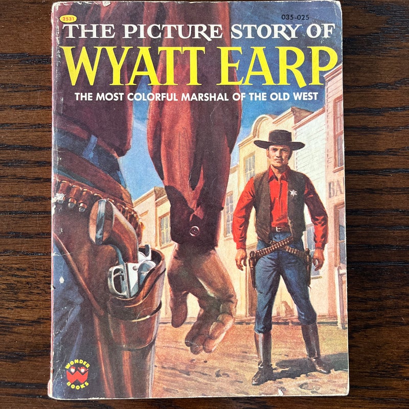 The Picture Story Of Wyatt Earp