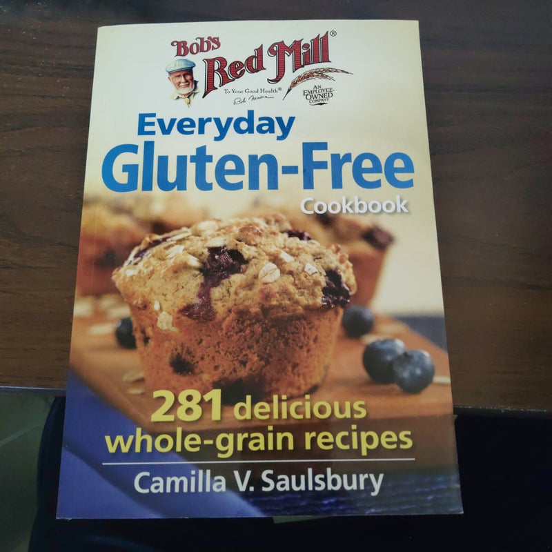 Bob's Red Mill the Everyday Gluten-Free Cookbook