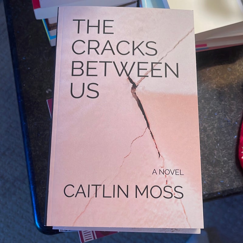 The Cracks Between Us