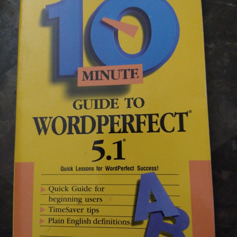 Ten Minute Guide to WordPerfect 5.1