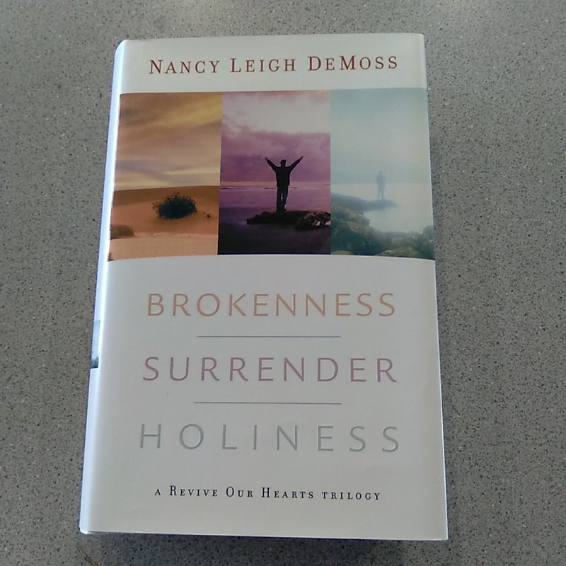 Brokenness, Surrender, Holiness