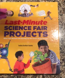 Last-Minute Science Fair Projects