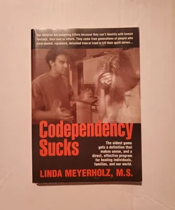 Codependency Sucks