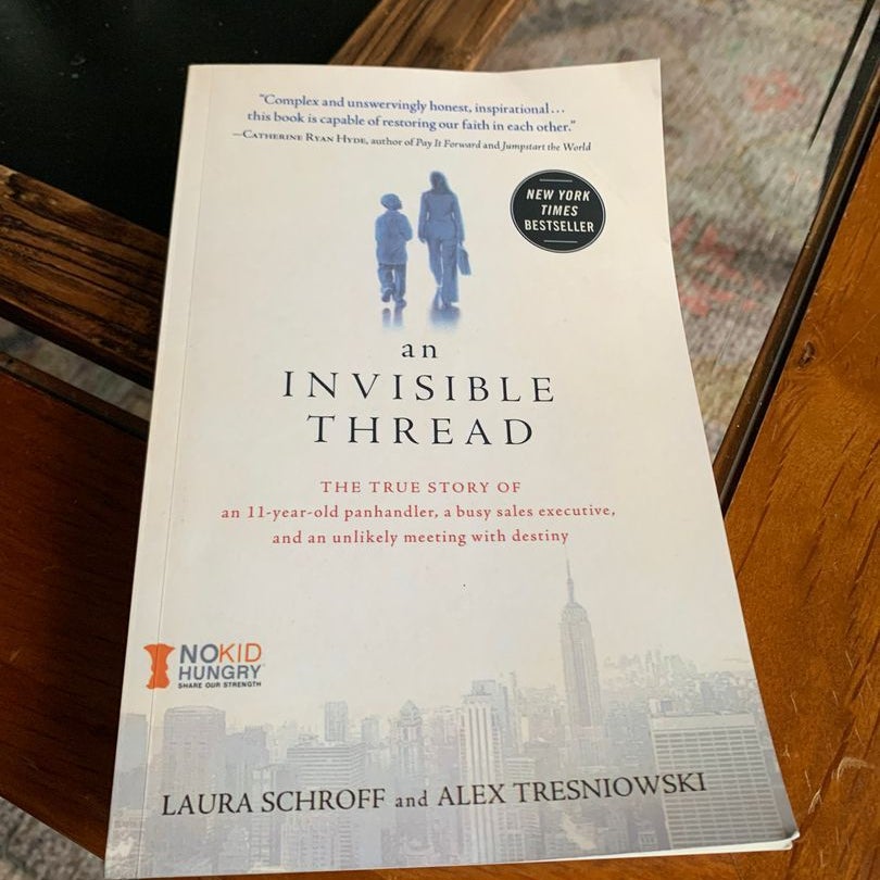 An Invisible Thread: The True Story of an 11-Year-Old Panhandler, a Busy  Sales Executive, and an Unlikely Meeting with Destiny
