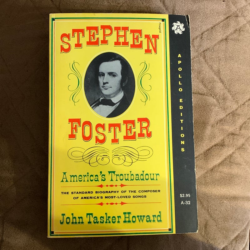 Stephen Foster, America’s Troubadour