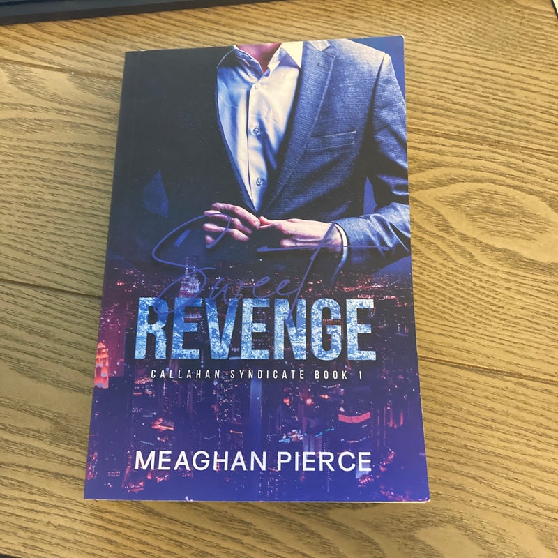 Sweet Revenge: a Mafia Romantic Suspense Novel (Callahan Syndicate Book 1)