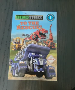 Dinotrux: Dinotrux to the Rescue!
